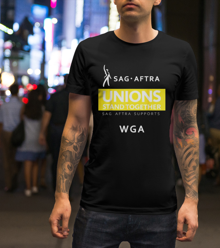 SAG-AFTRA Unions Stand Together Supports WGA T-Shirt