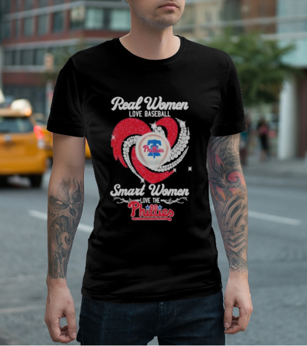 Real Women Love Baseball Smart Women Love The Phillies Phillies T-Shirt