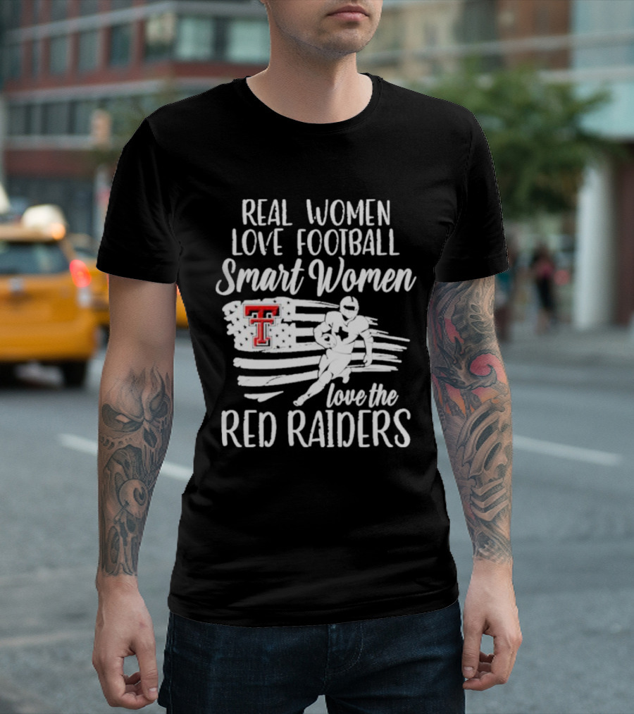 Real Women Love Football Smart Women Love The Red Raiders American Flag Player TT T-Shirt