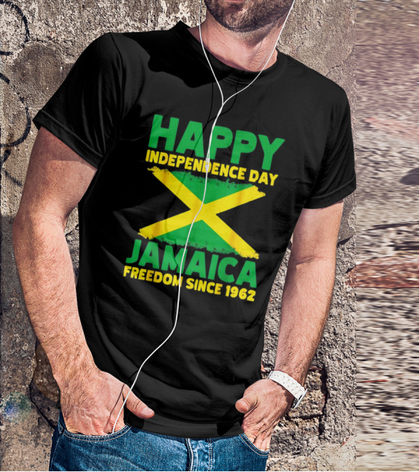 Happy Independence Day Jamaica Freedom Since 1962 Proud Jamaican T-Shirt
