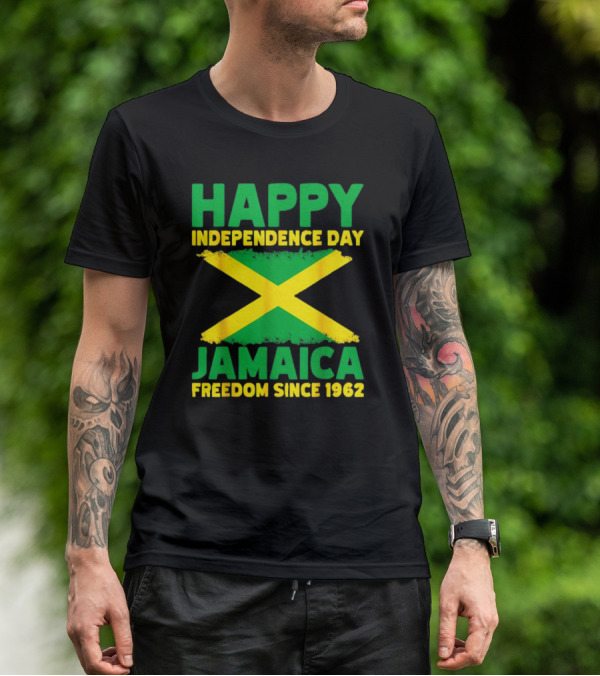 Happy Independence Day Jamaica Freedom Since 1962 Proud Jamaican T-Shirt