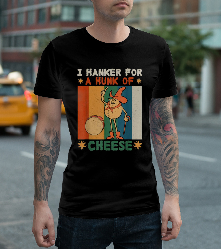 I Hanker For A Hunk Of Cheese Retro Cartoon Character T-Shirt