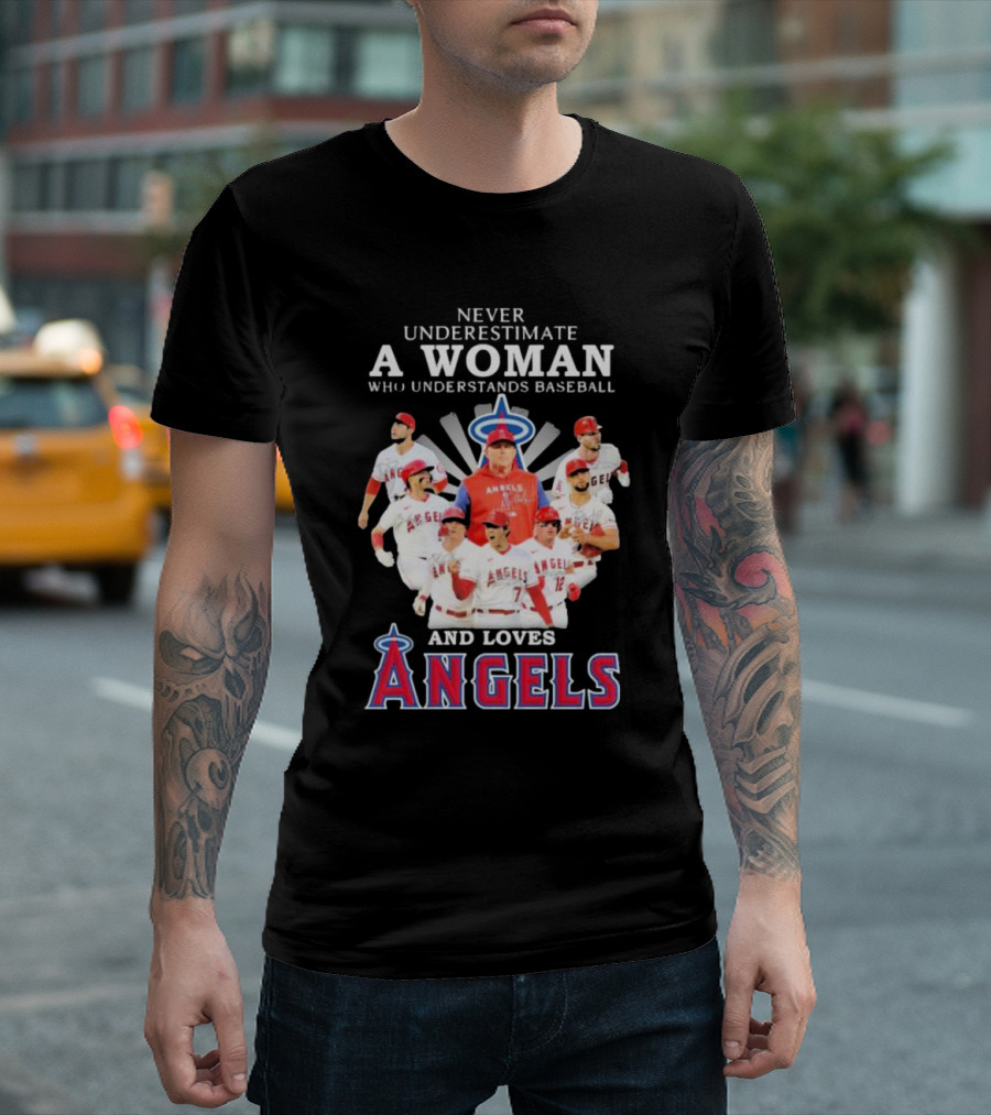 Never Underestimate A Woman Who Understands Baseball And Loves Angels T-Shirt