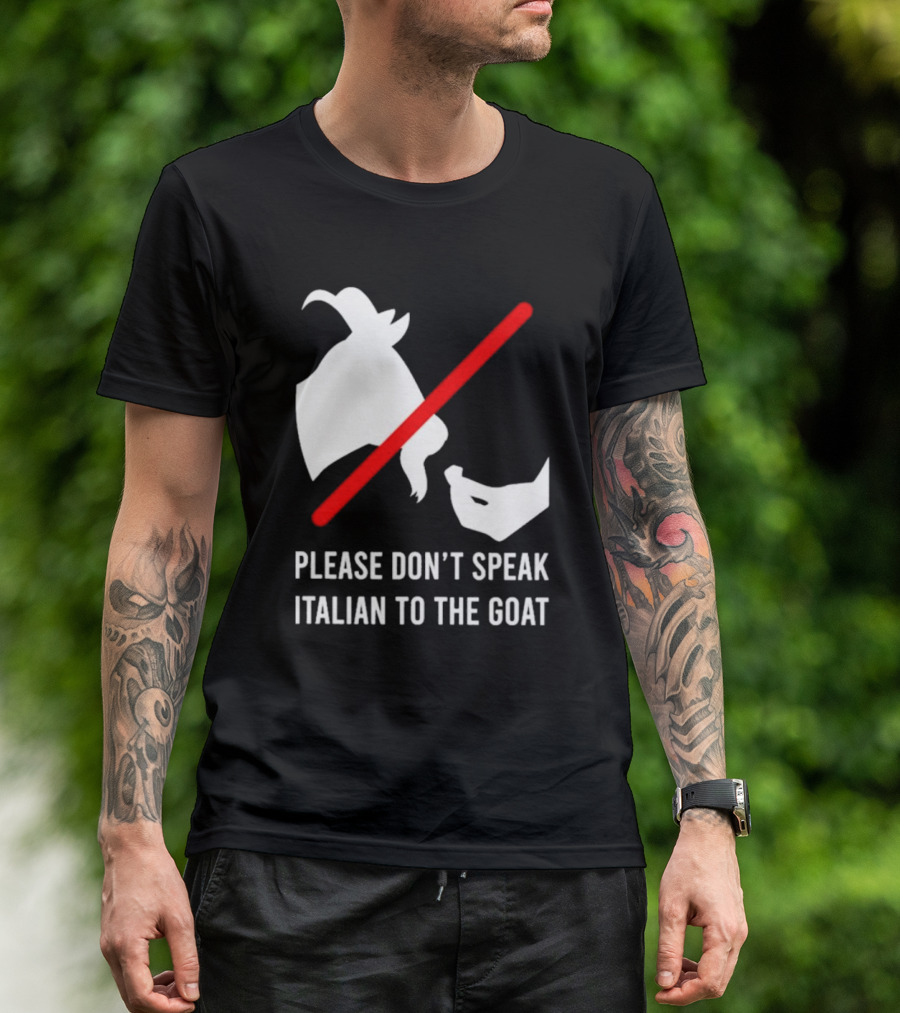 Please Don't Speak Italian To The Goat Silhouette With Red Line T-Shirt