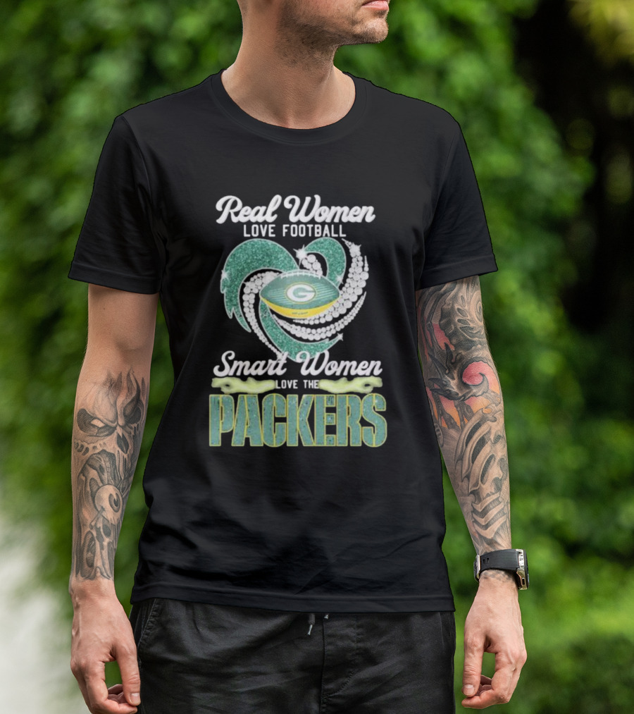 Real Women Love Football Smart Women Love The Packers T-Shirt