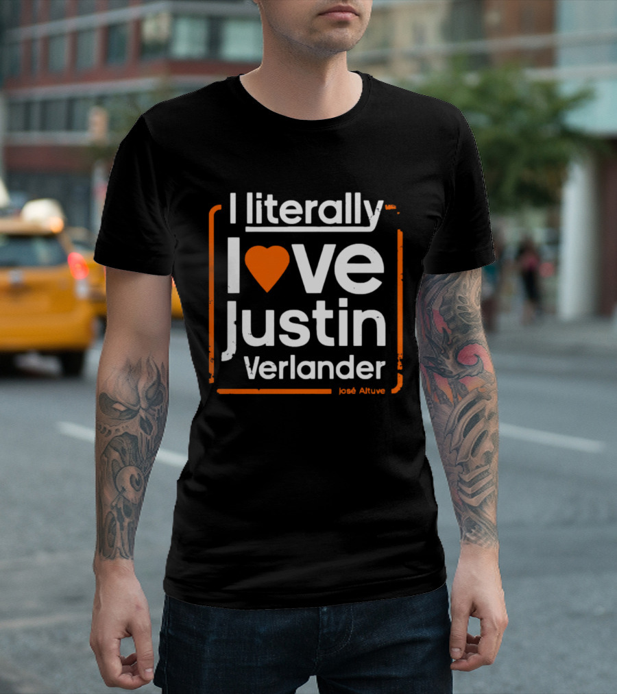 I Literally Love Justin Verlander José Altuve T-Shirt