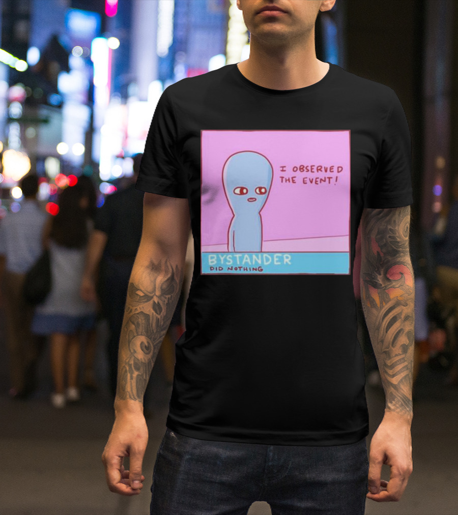I Observed The Event Bystander Did Nothing Comic Style Alien Character T-Shirt