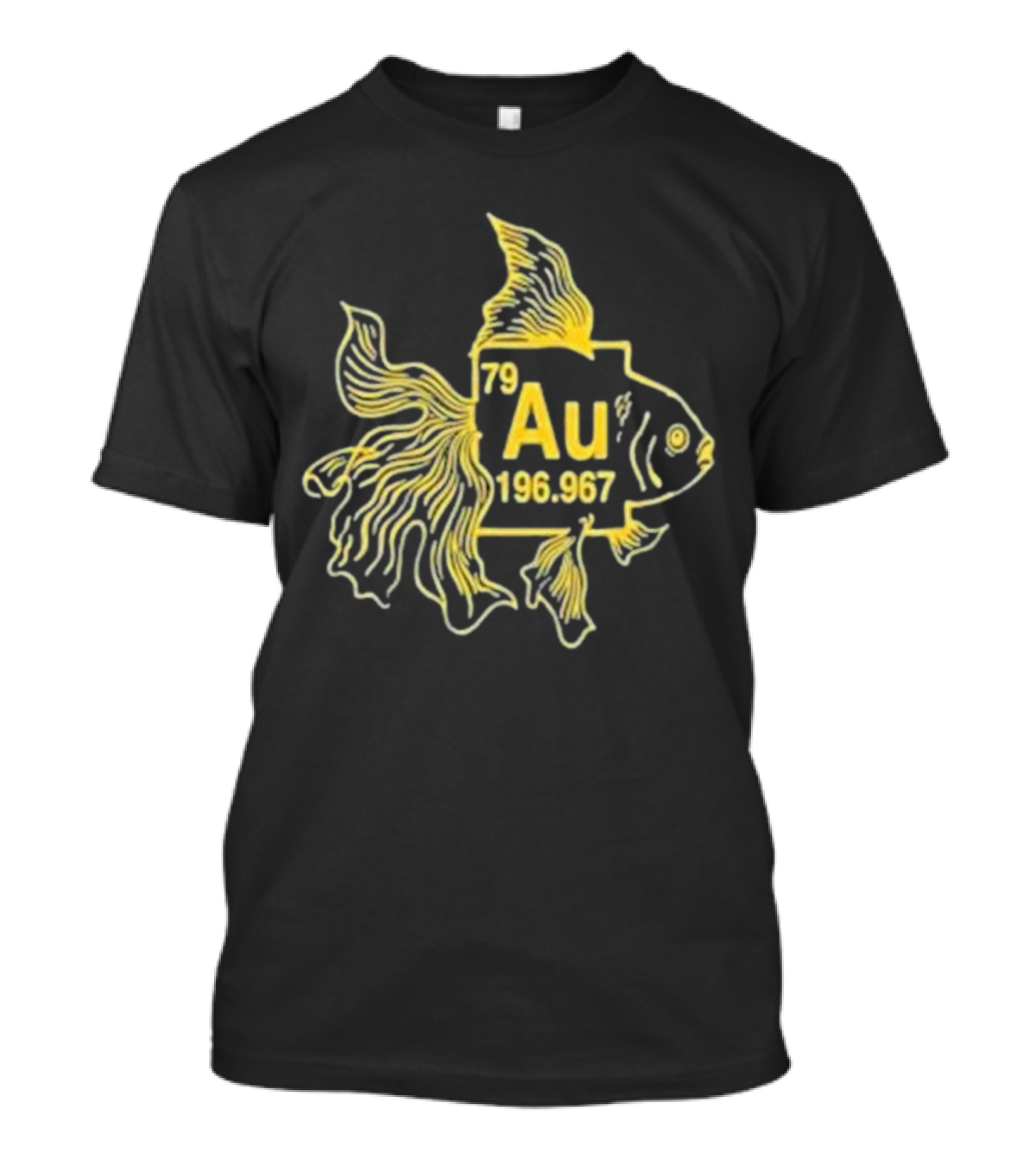 79 Au 196.967 Periodic Table Gold Fish Elements T-Shirt