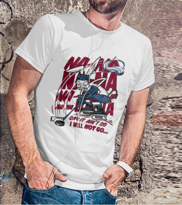Na Na Na Na Na Na Say It Ain't So I Will Not Go Blink-182 X Avalanche Hockey Rabbit T-Shirt