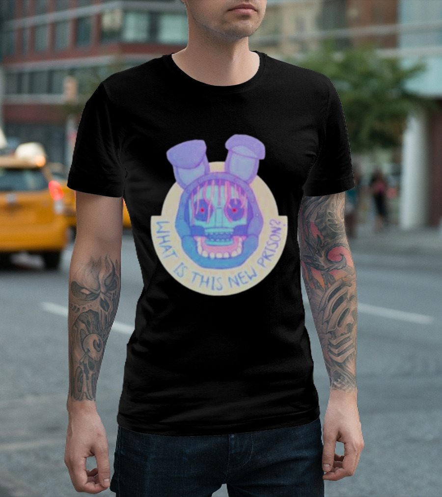 What Is This New Prison Is It Me Trapped Five Nights At Freddy’s T-Shirt