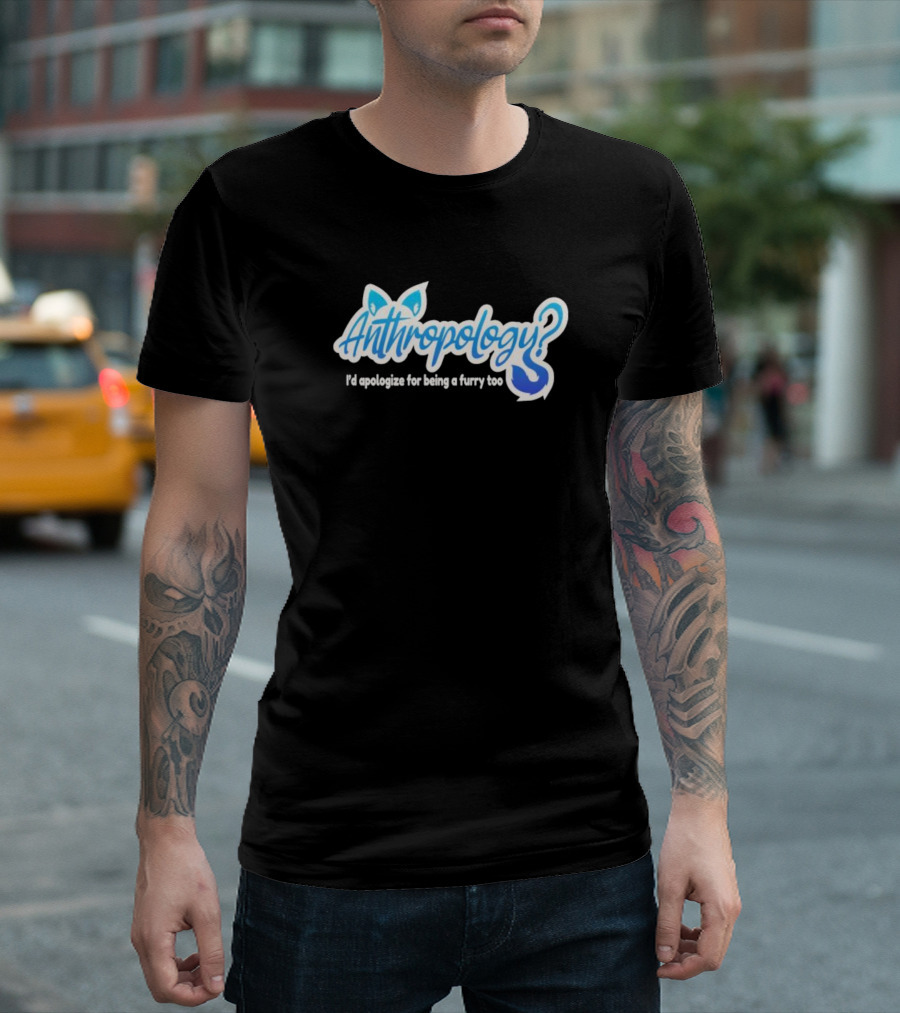 Anthropology I'd Apologize For Being A Furry Too Blue Ears And Tail T-Shirt