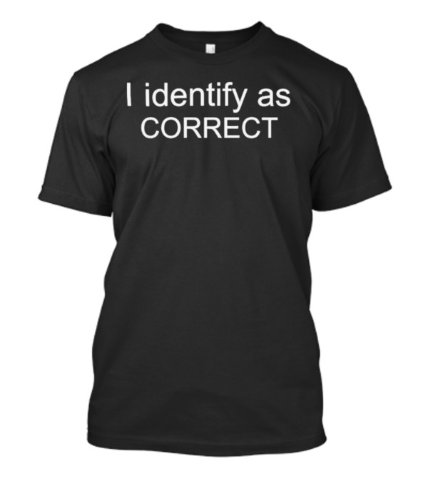 Brandi Love I Identify As Correct Satisfactory Scott T-Shirt