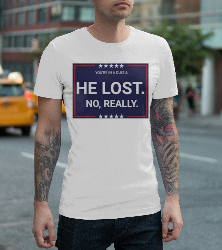 You're In A Cult He Lost No Really Jon Cooper T-Shirt