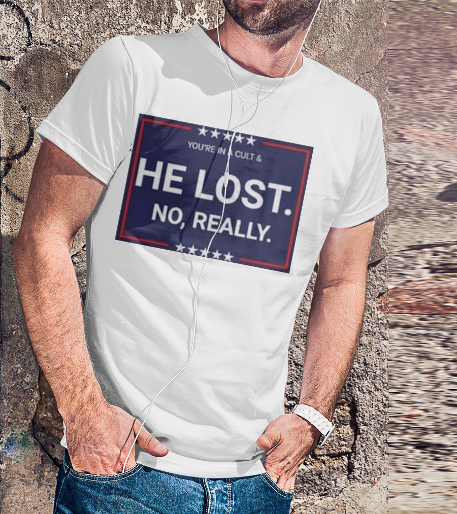 You're In A Cult He Lost No Really Jon Cooper T-Shirt