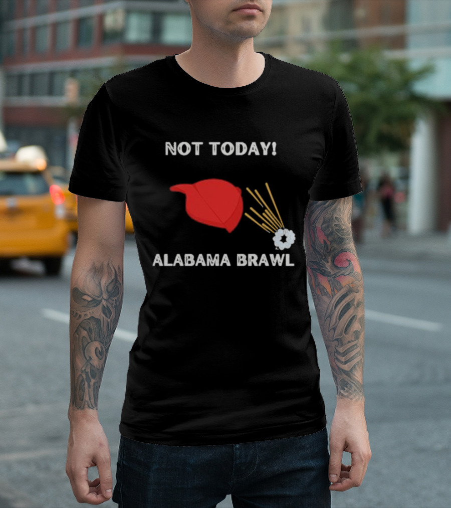 Not Today Alabama Brawl Red Hat and Splash Graphics T-Shirt