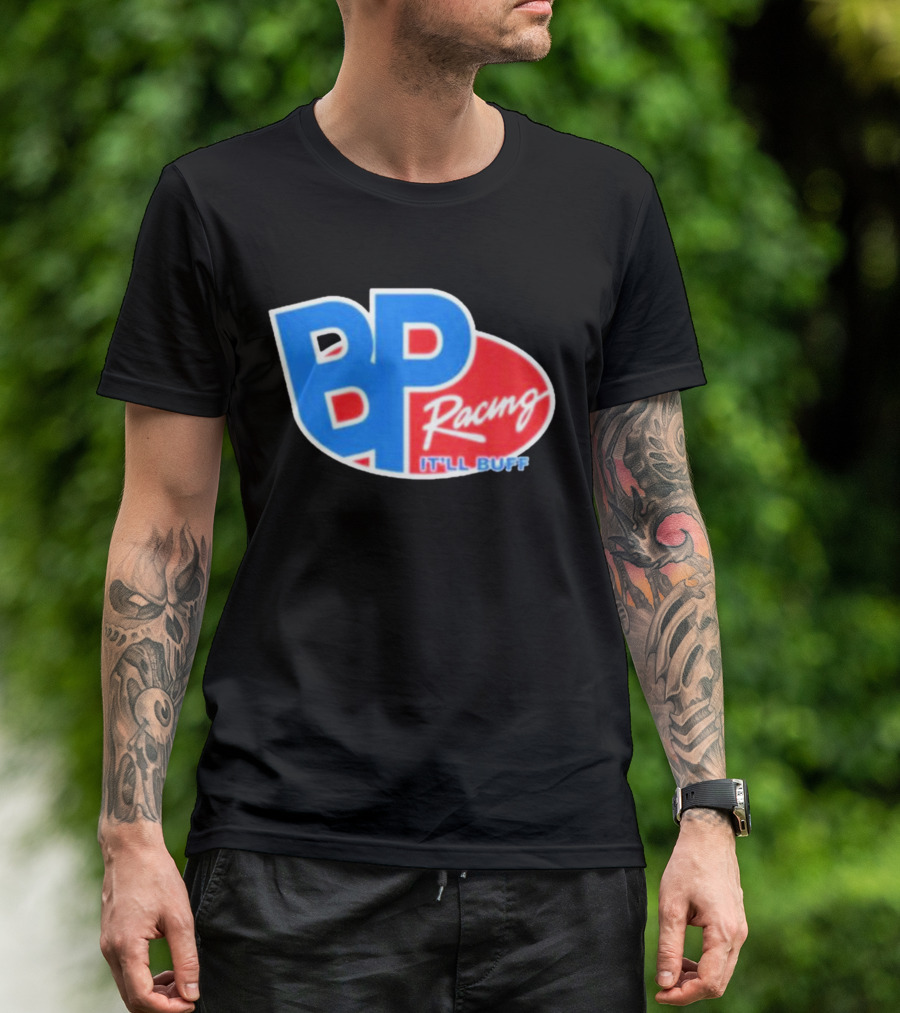 BP Racing Braydon Price It'll Buff T-Shirt