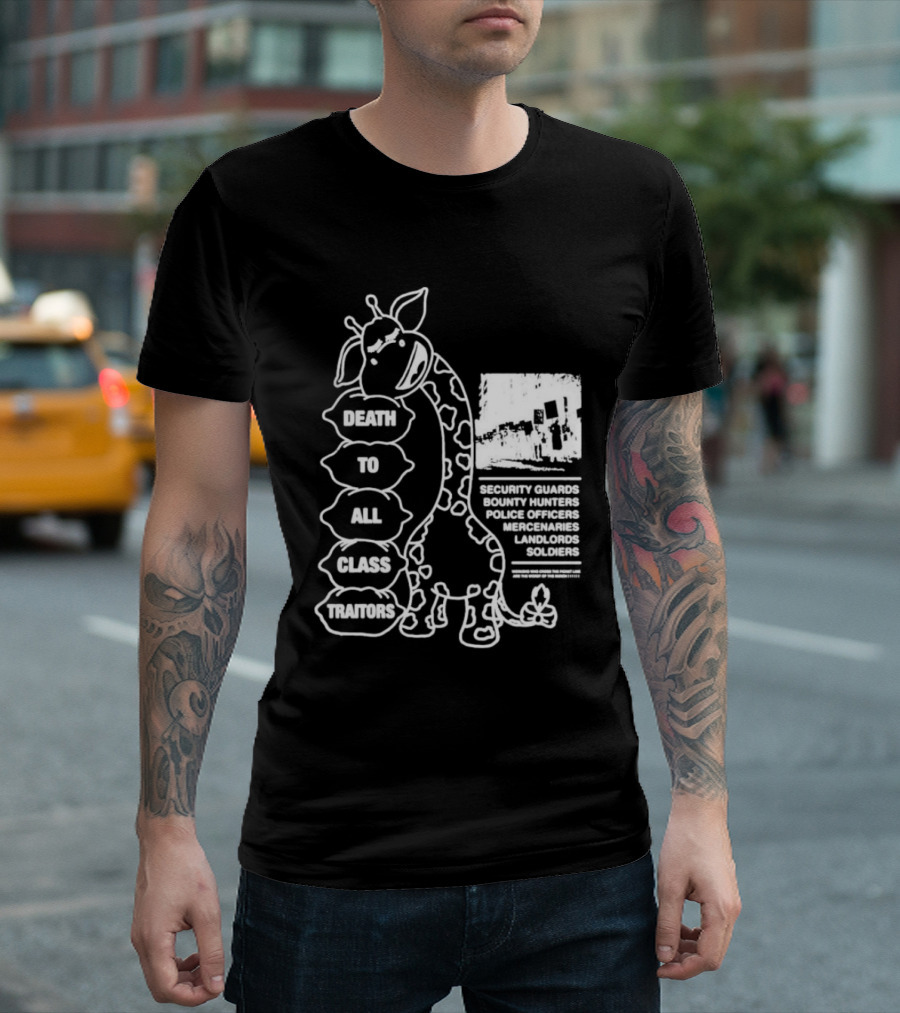 Death To All Class Traitors Giraffe Graphic With Security Guards Bounty Hunters Police Officers Mercenaries Landlords Soldiers T-Shirt