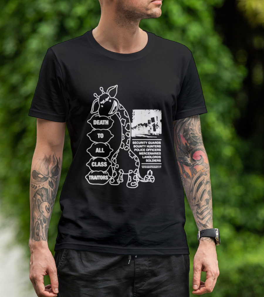Death To All Class Traitors Giraffe Graphic With Security Guards Bounty Hunters Police Officers Mercenaries Landlords Soldiers T-Shirt