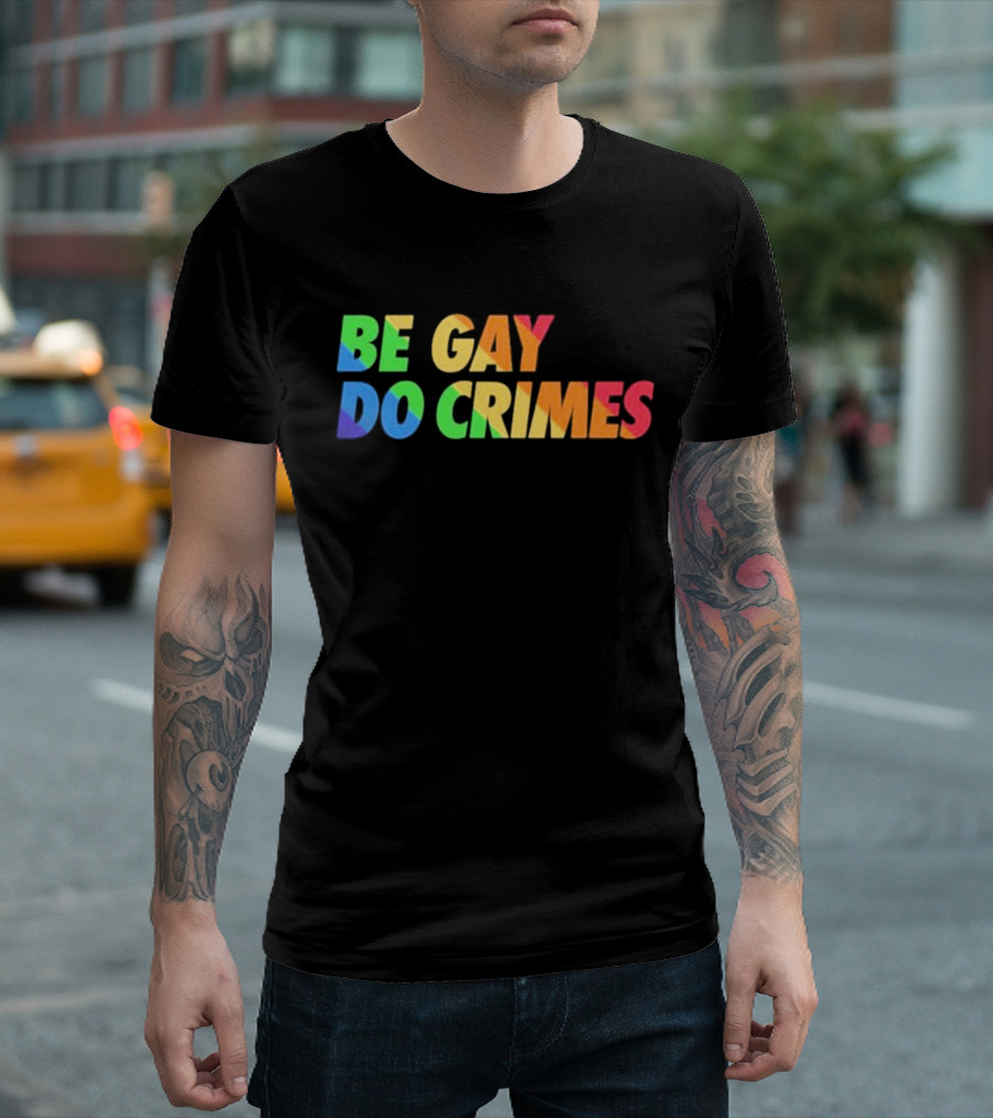 Blizz Gcx Be Gay Do Crimes Pride T-Shirt