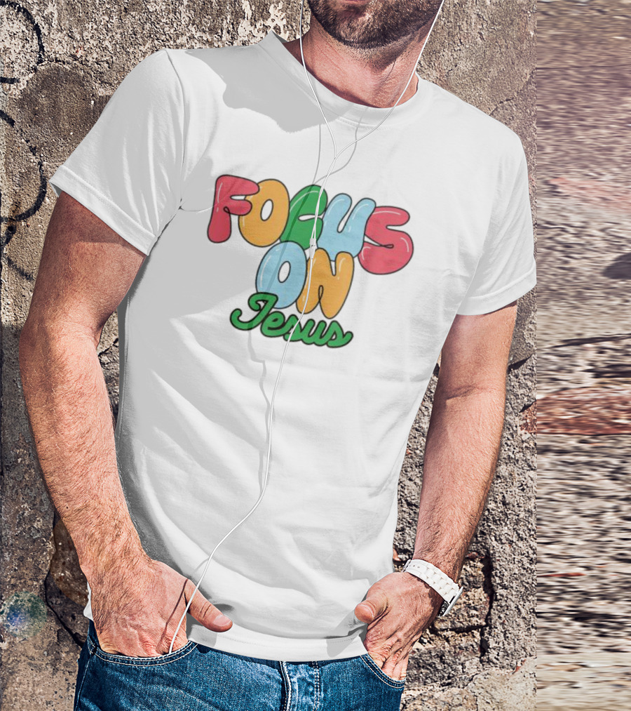 Focus On Jesus Christian T-Shirt