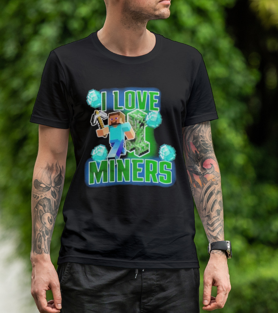 I Love Miners Minecraft Creeper And Steve With Pickaxe And Diamonds T-Shirt