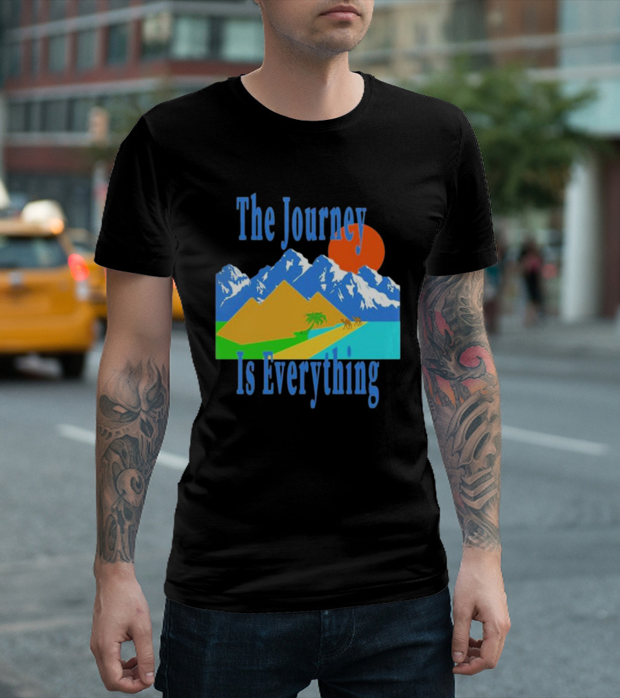 The Journey Is Everything Mountains Desert Sunset T-Shirt
