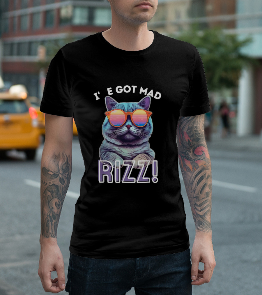 Cat Wearing Sunglasses I’ve Got Mad Rizz T-Shirt