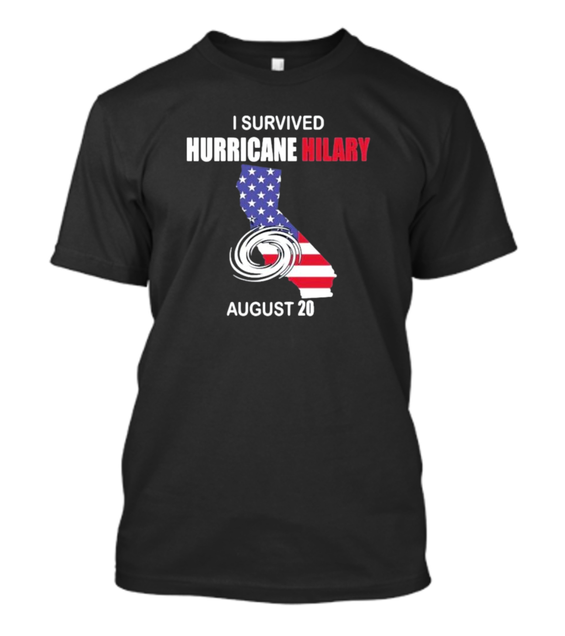 I Survived Hurricane Hilary August 20 American Flag California T-Shirt