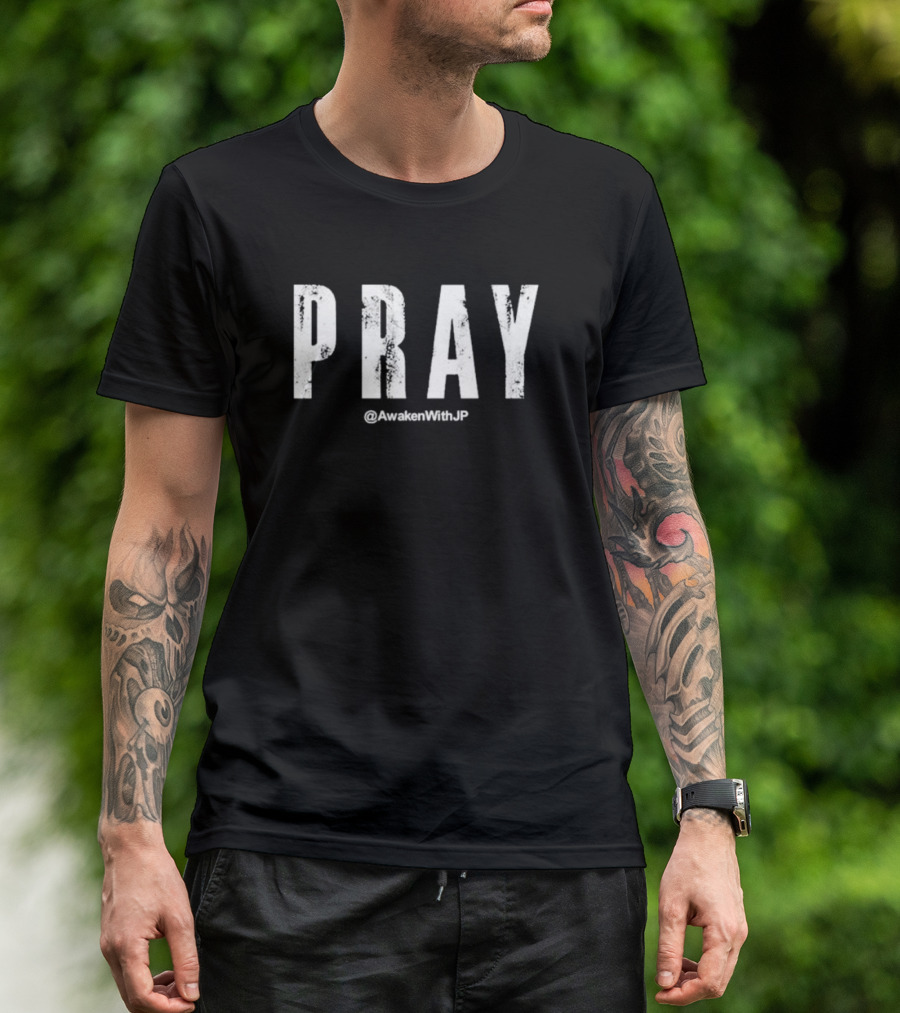 PRAY @AwakenWithJP T-Shirt