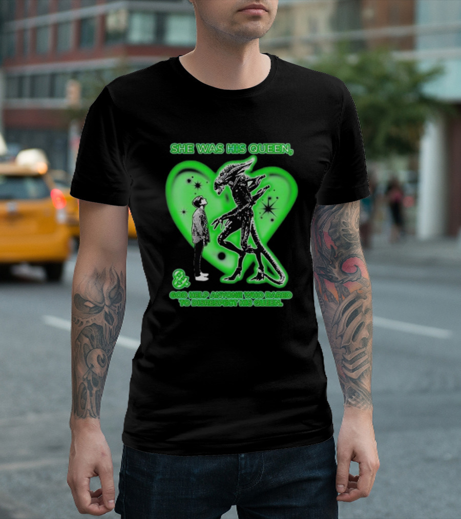 She Was His Queen Green Heart Alien Protector Respect Reminder T-Shirt