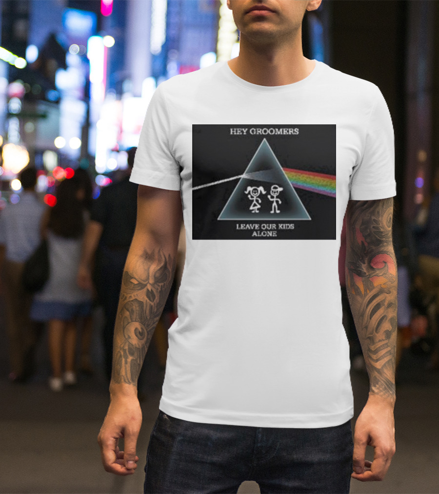 Hey Groomers Leave Our Kids Alone Anti Groomer Prism Rainbow Concept T-Shirt