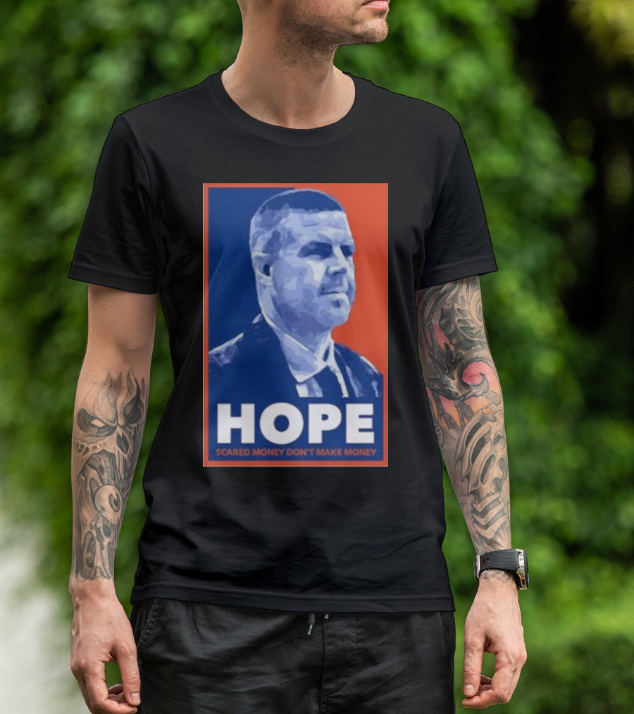 HOPE Scared Money Don’t Make Money Obama T-Shirt