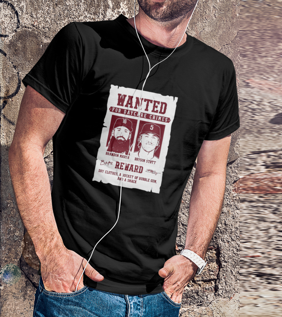 Wanted For Daycare Crimes Brandon Marsh Bryson Stott Reward Dry Clothes A Bucket Of Bubble Gum And A Snack T-Shirt