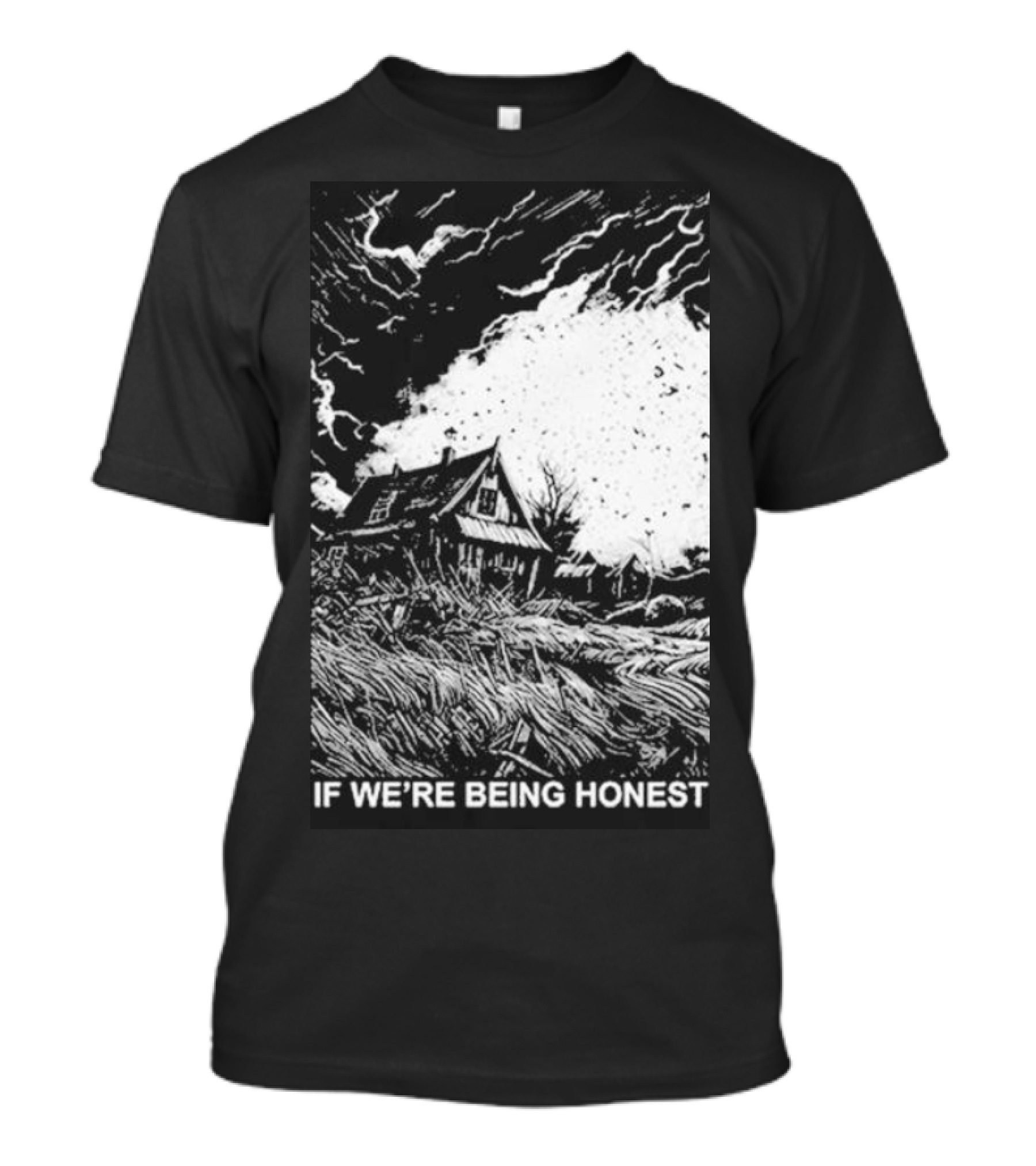 Farmhouse If We’re Being Honest Stormy Night Scene T-Shirt