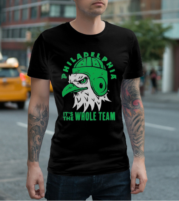 Philadelphia Eagles It's The Whole Team T-Shirt