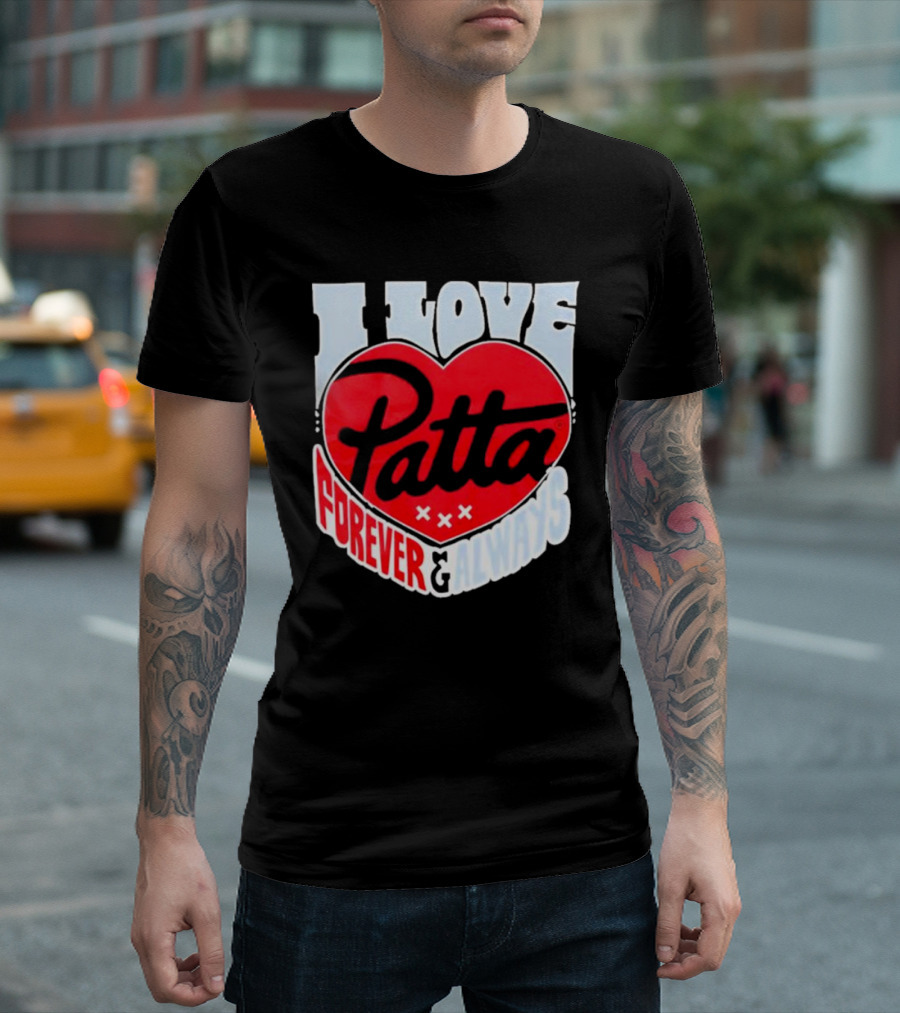 I Love Patta Heart Forever and Always T-Shirt