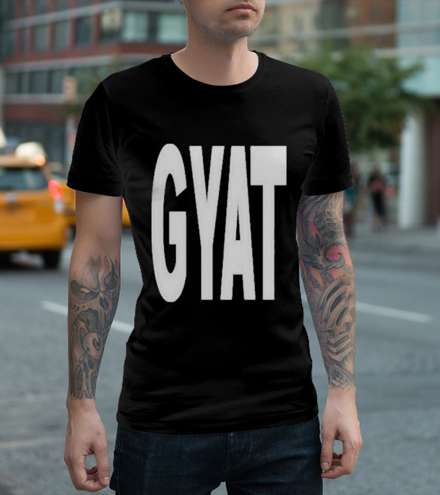 GYAT New T-Shirt