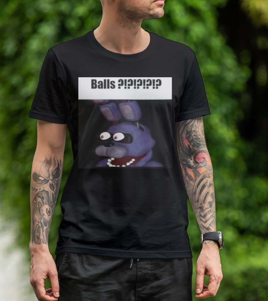 Balls ???? Bonnie Balls T-Shirt