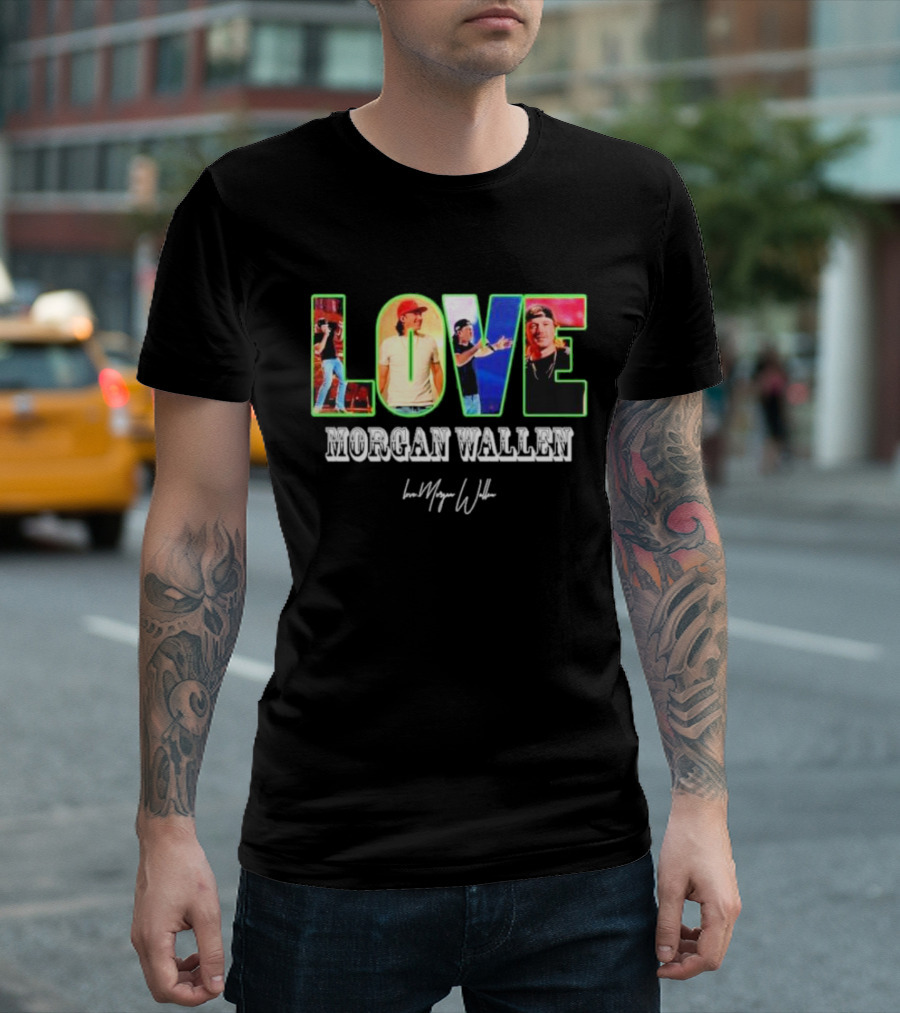 LOVE Morgan Wallen Love Morgan Wallen T-Shirt