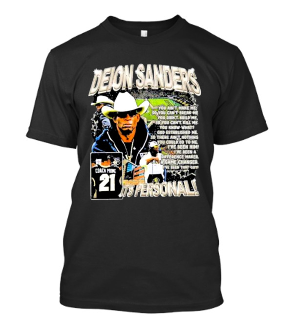 Deion Sanders Coach Prime 21 It's Personal You Can't Break Me I've Been Him Game Changer T-Shirt