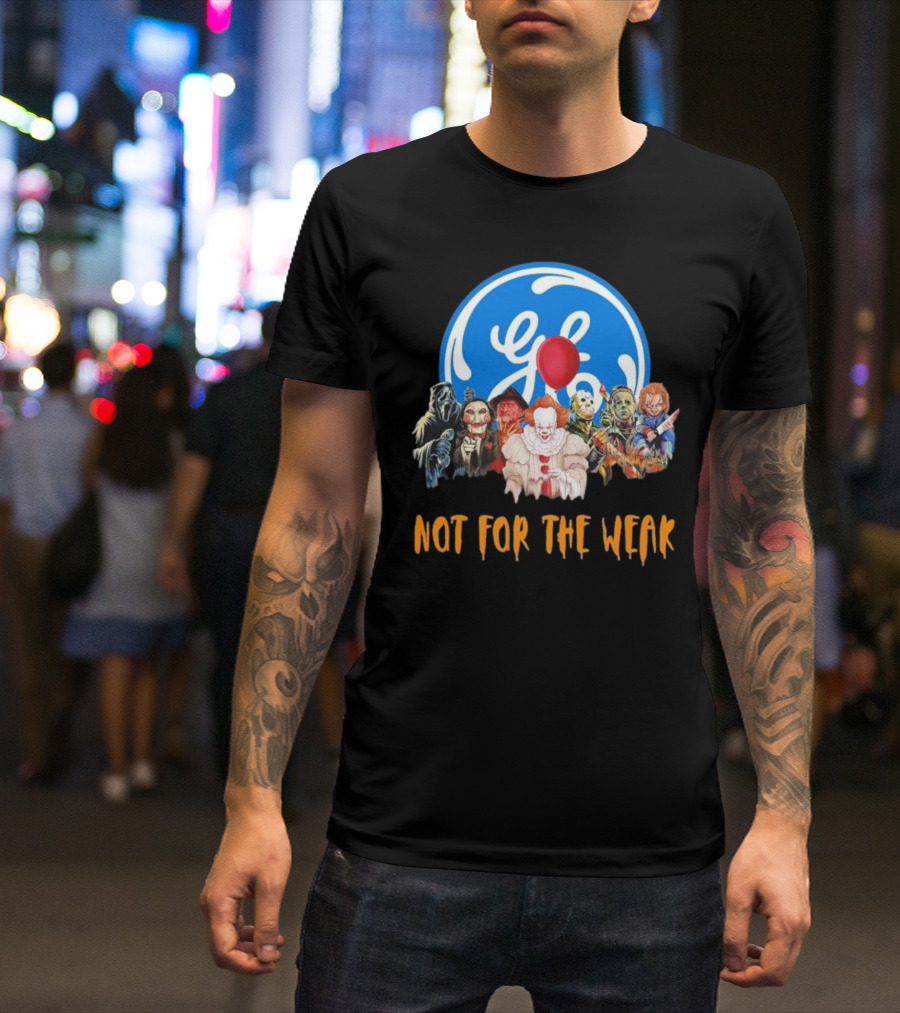 Horror Icons General Electric Not For The Weak T-Shirt