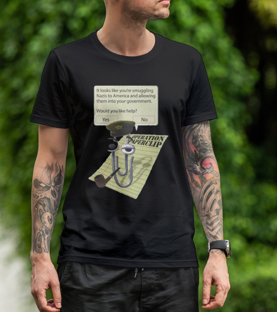 Operation Paperclip Smuggling Nazis Into America Clippy Meme T-Shirt