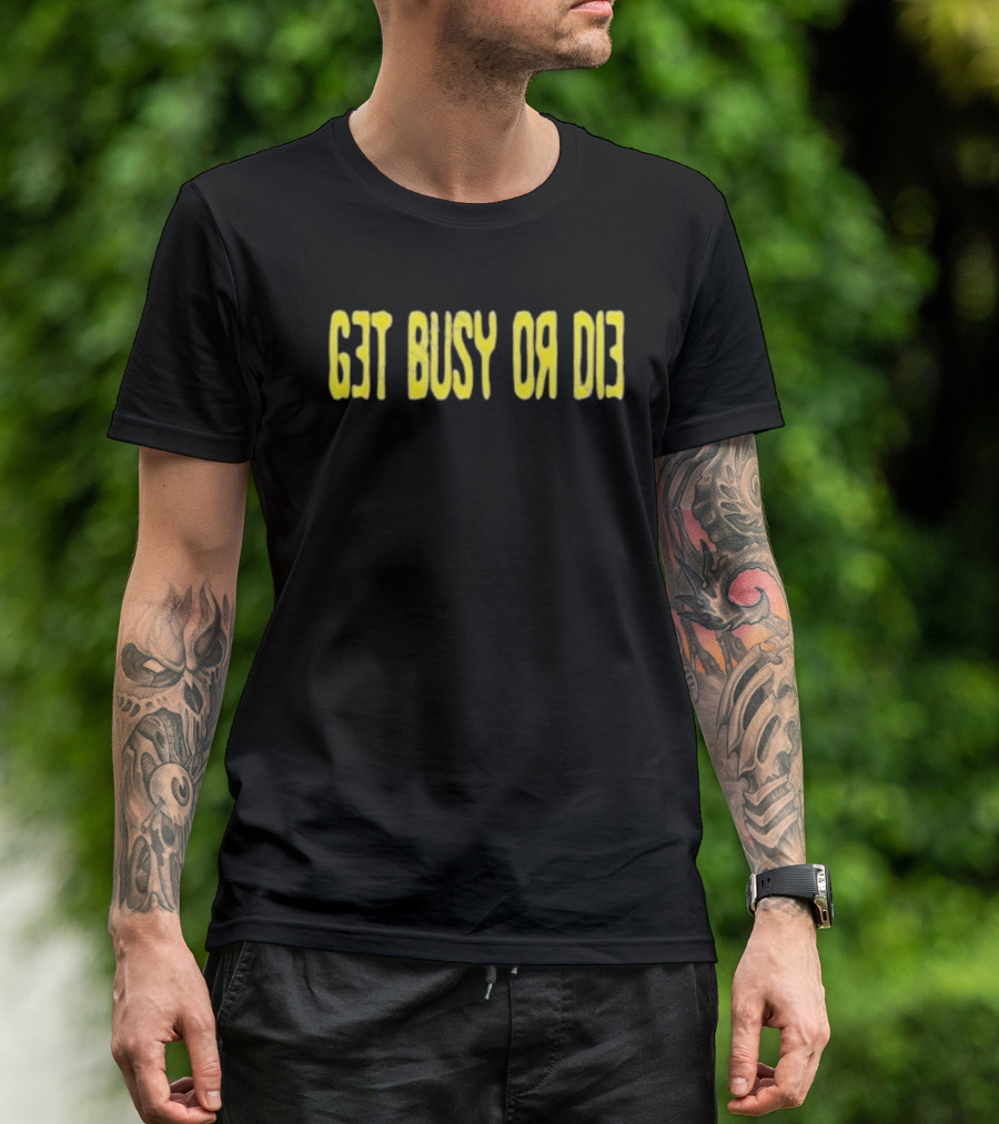 Snot Merch Get Busy Or Die T-Shirt