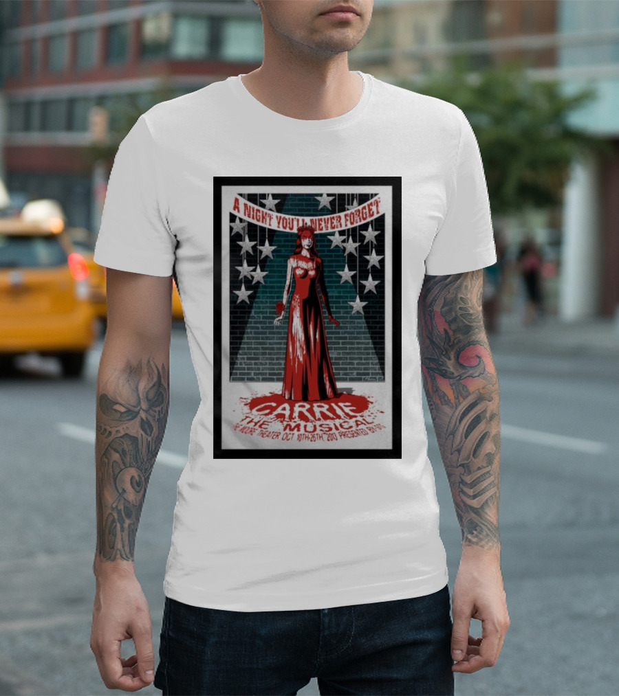 A Night You'll Never Forget Carrie The Musical at The Moore Theater Oct 18th-26th 2013 T-Shirt