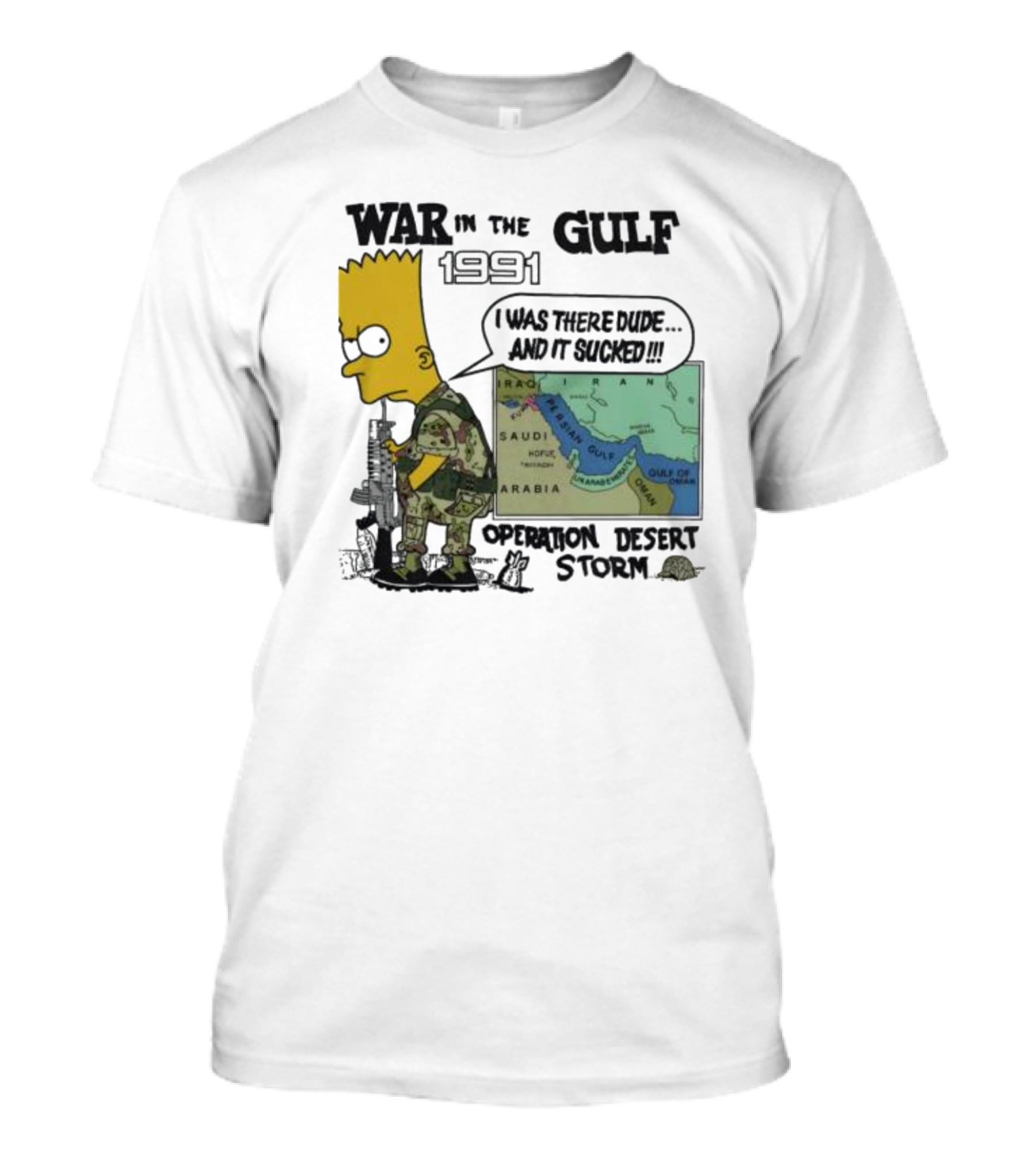 Bart Simpson War In The Gulf 1991 I Was There Dude And It Sucked Operation Desert Storm T-Shirt