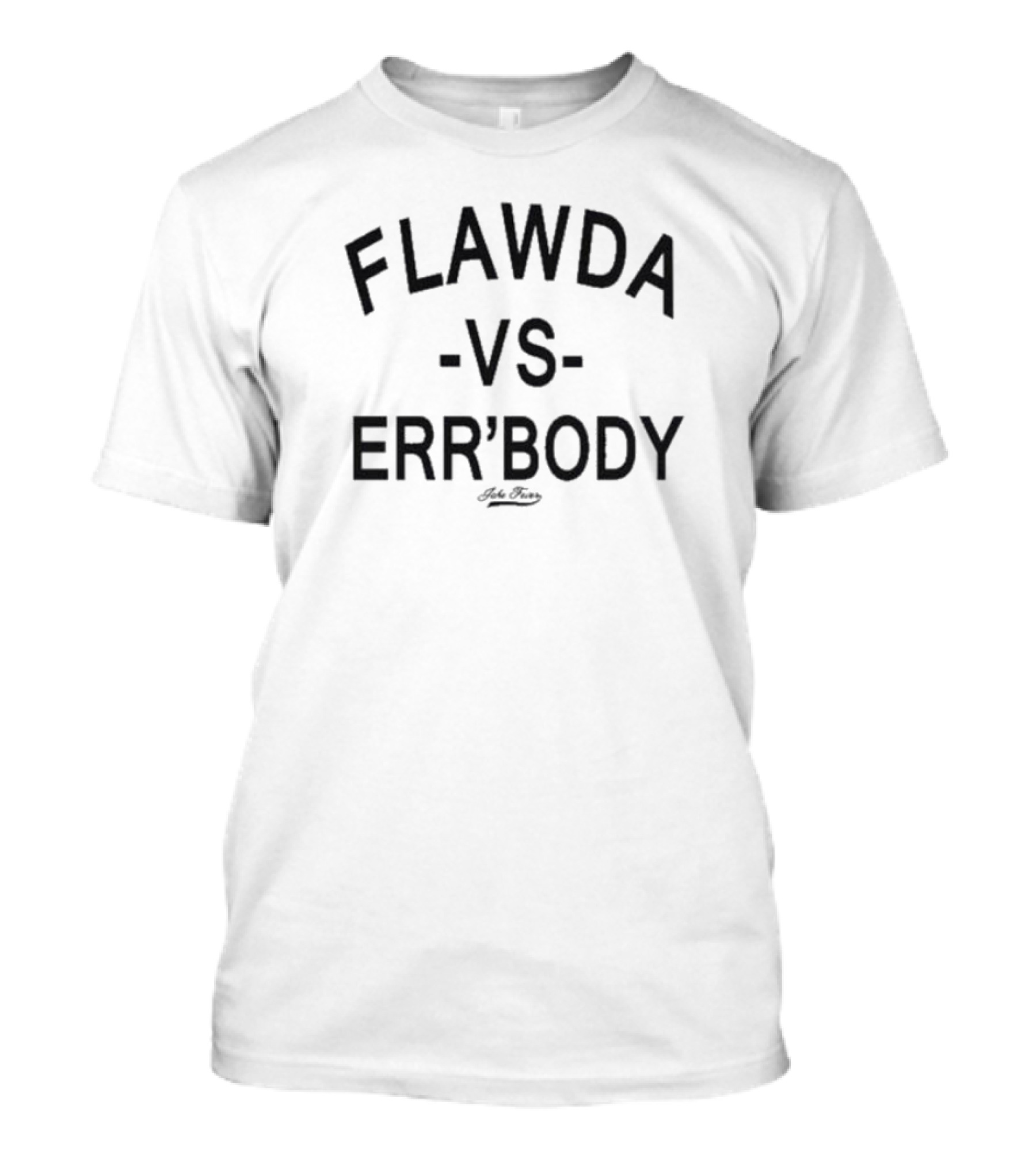 Flawda Vs Err'body T-Shirt