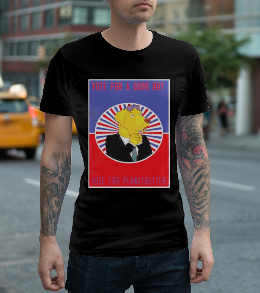Vote for a Good Boy Mr Peanutbutter Bojack Horseman T-Shirt