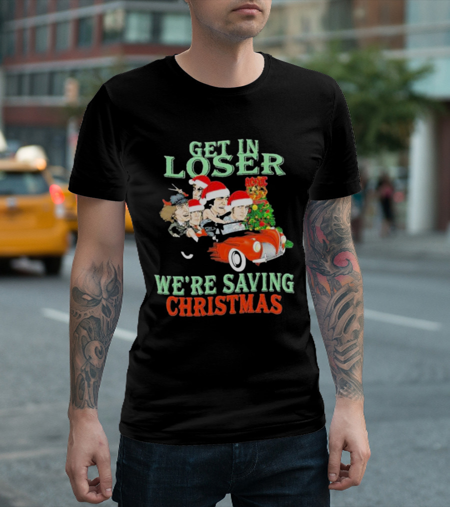 Get In Loser ACDC We're Saving Christmas Vintage Car Holiday T-Shirt