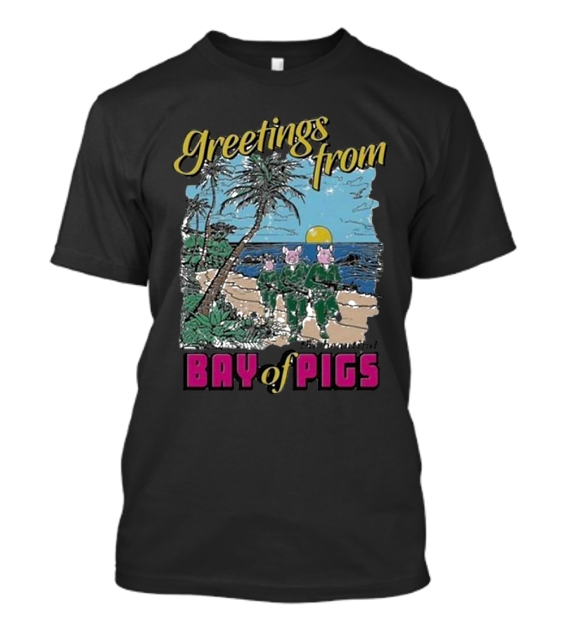 Greetings From Bay Of Pigs Scenic Tropical Beachfront Marching Soldiers T-Shirt