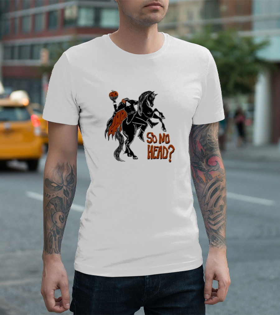 So No Head Headless Horseman Pumpkin Rider T-Shirt